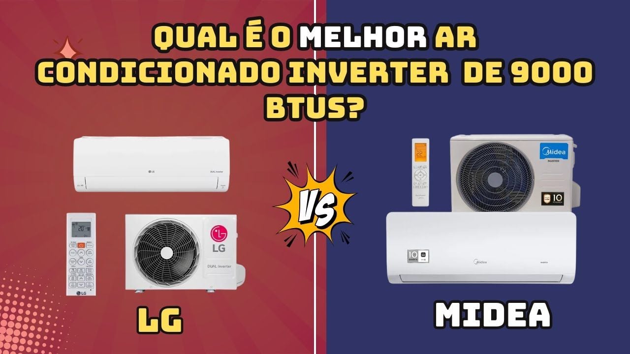 Comparativo entre ar-condicionados inverter de 9000 BTUs