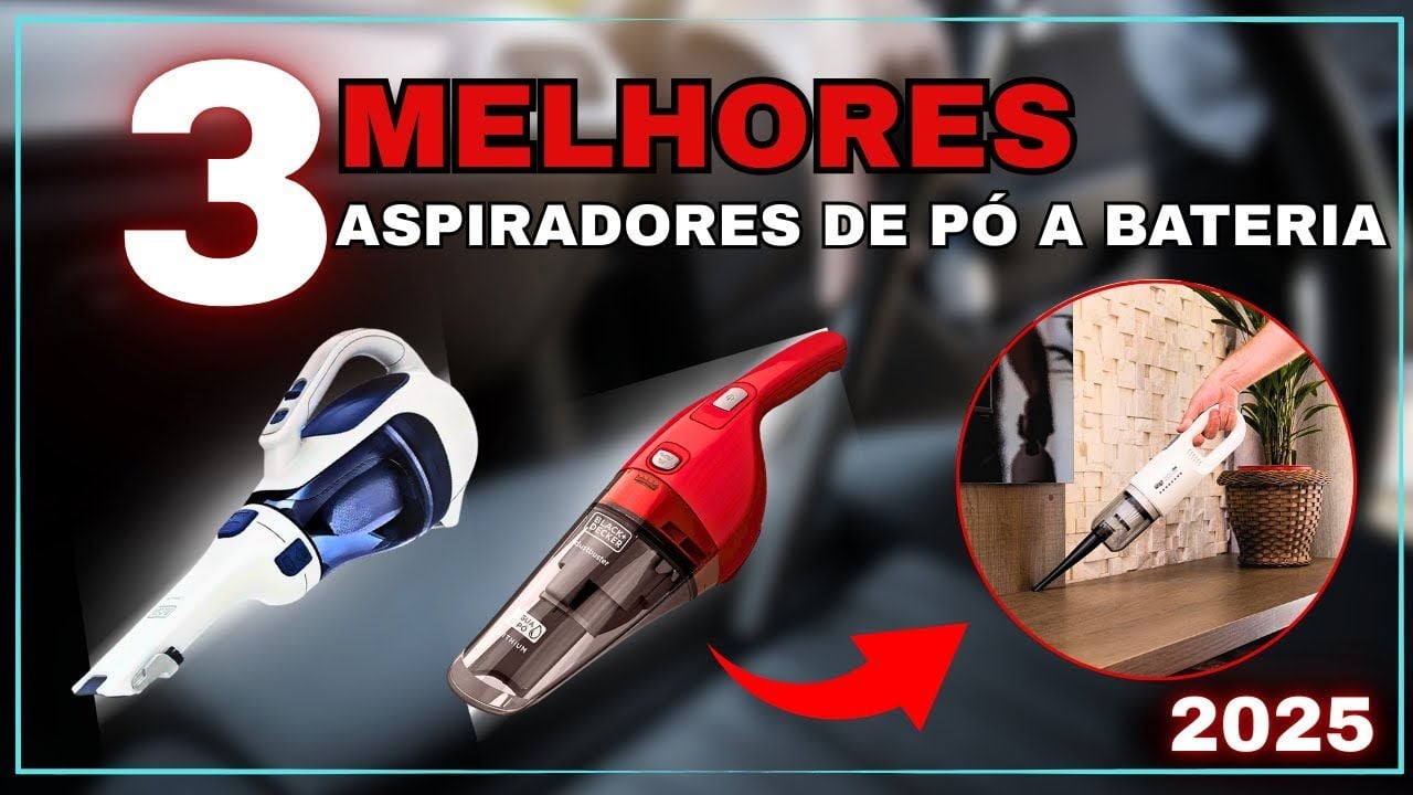 Vídeo comparando os melhores aspiradores portáteis a bateria